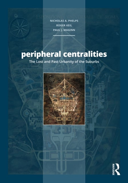 Peripheral Centralities - The Lost and Past Urbanity of the Suburbs
