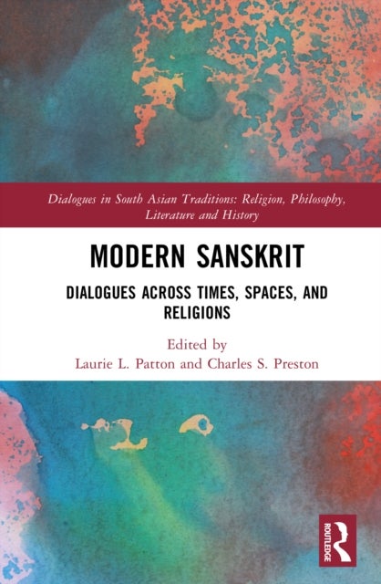 Modern Sanskrit - Dialogues across Times, Spaces, and Religions