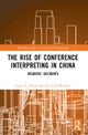 The Rise of Conference Interpreting in China