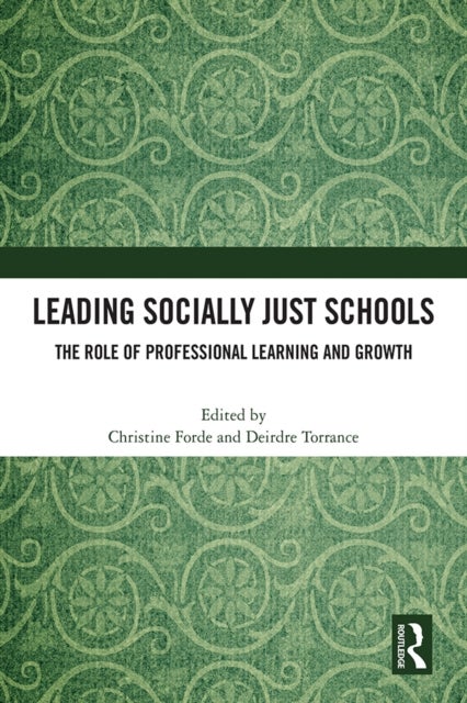 Leading Socially Just Schools - The Role of Professional Learning and Growth