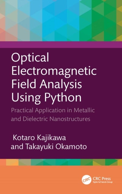 Optical Electromagnetic Field Analysis Using Python - Practical Application in Metallic and Dielectric Nanostructures
