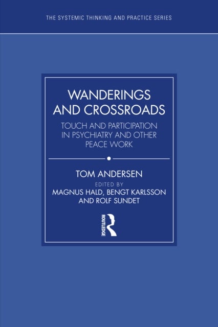 Wanderings and Crossroads - Touch and Participation in Psychiatry and Other Peace Work