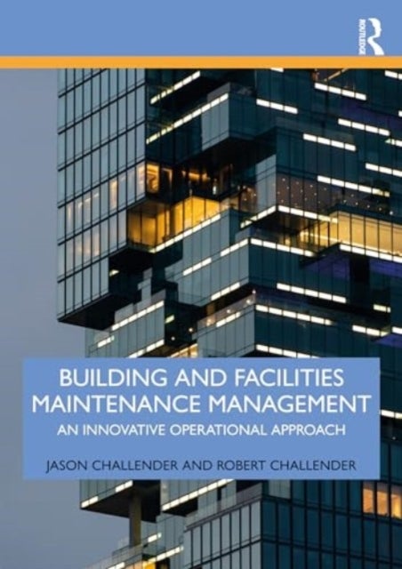 Building and Facilities Maintenance Management - An Innovative Operational Approach