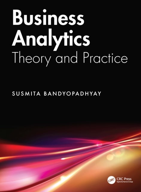 Business Analytics - Theory and Practice