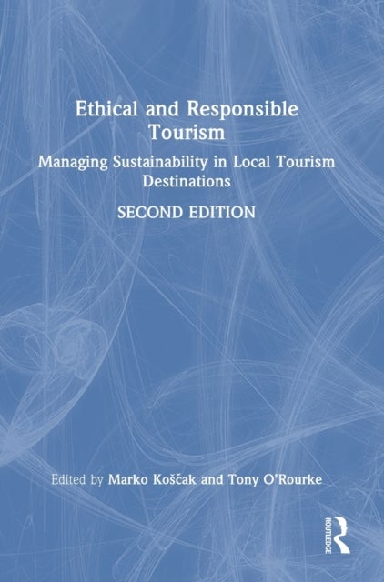 Ethical and Responsible Tourism - Managing Sustainability in Local Tourism Destinations