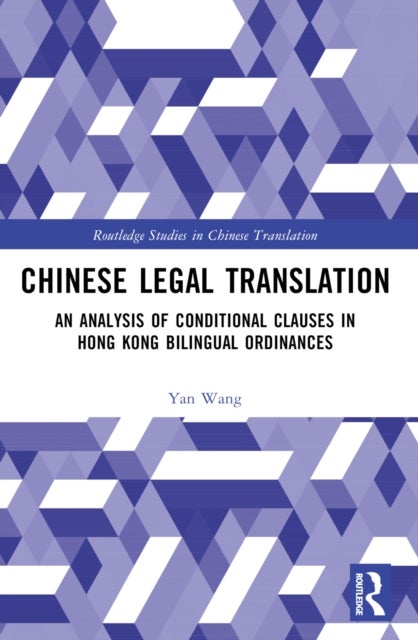 Chinese Legal Translation - An Analysis of Conditional Clauses in Hong Kong Bilingual Ordinances
