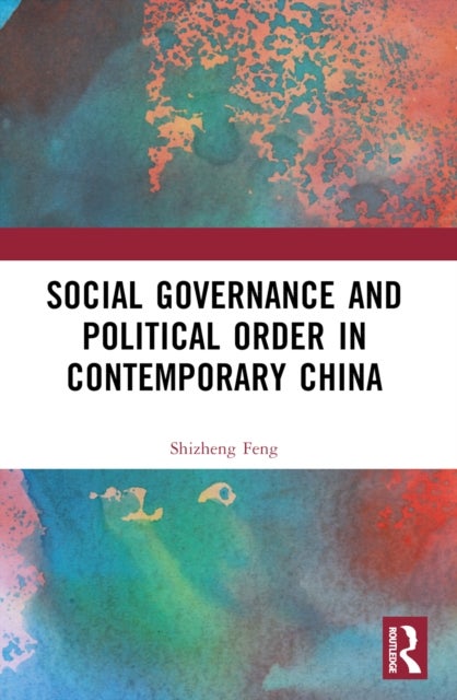 Social Governance and Political Order in Contemporary China