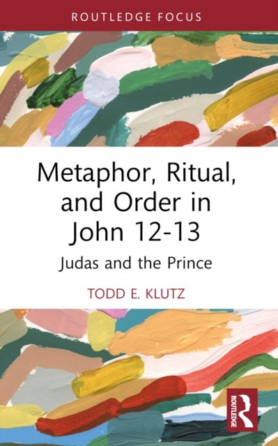 Metaphor, Ritual, and Order in John 12-13 - Judas and the Prince