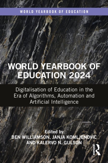 World Yearbook of Education 2024 - Digitalisation of Education in the Era of Algorithms, Automation and Artificial Intelligence