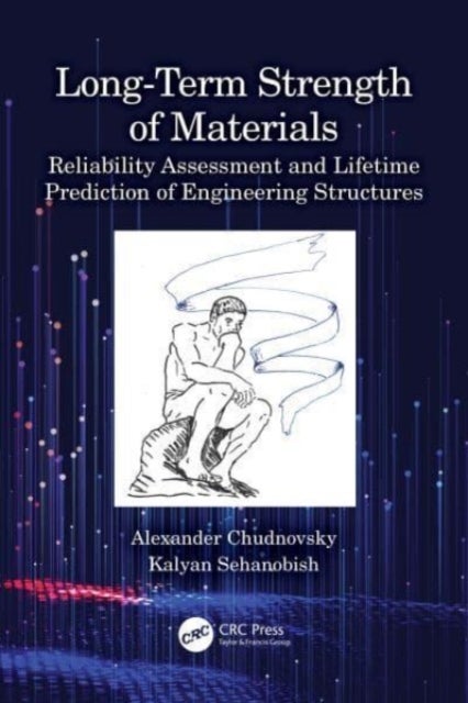 Long-Term Strength of Materials - Reliability Assessment and Lifetime Prediction of Engineering Structures