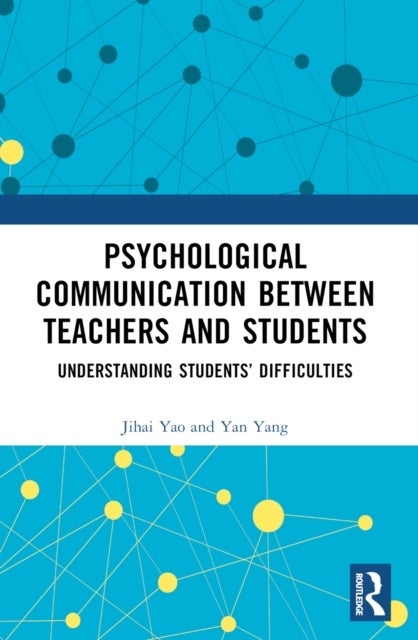 Psychological Communication Between Teachers and Students - Understanding Students’ Difficulties