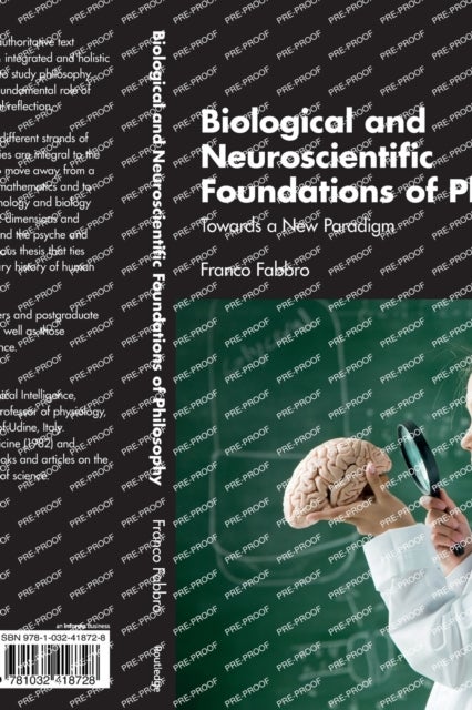 Biological and Neuroscientific Foundations of Philosophy - Towards a New Paradigm