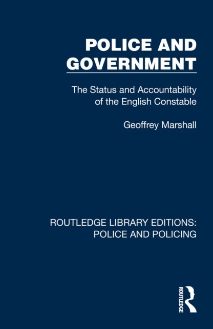 Police and Government - The Status and Accountability of the English Constable
