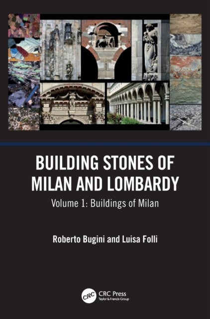 Building Stones of Milan and Lombardy - Volume 1: Buildings of Milan
