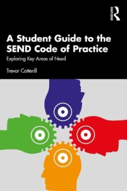 A Student Guide to the SEND Code of Practice - Exploring Key Areas of Need