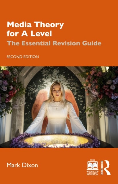 Media Theory for A Level - The Essential Revision Guide
