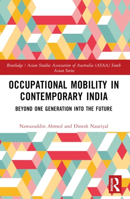 Occupational Mobility in Contemporary India - Beyond One Generation Into the Future