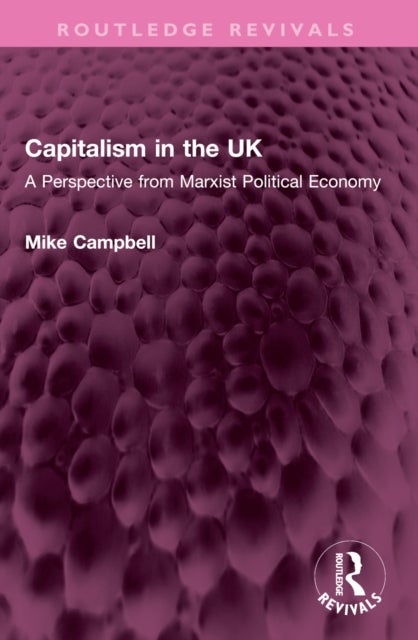 Capitalism in the UK - A Perspective from Marxist Political Economy