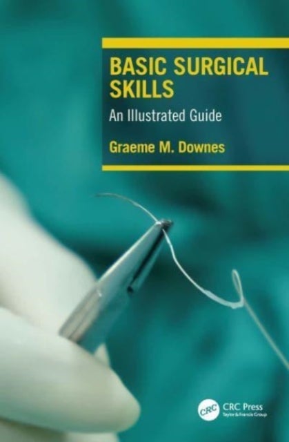 Basic Surgical Skills - An Illustrated Guide