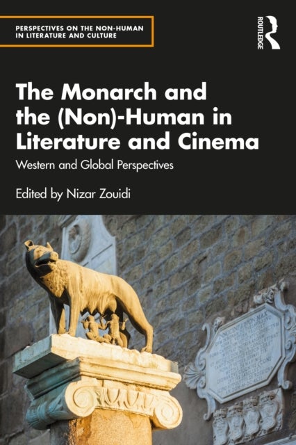 The Monarch and the (Non)-Human in Literature and Cinema - Western and Global Perspectives
