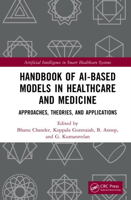Handbook of AI-Based Models in Healthcare and Medicine - Approaches, Theories, and Applications