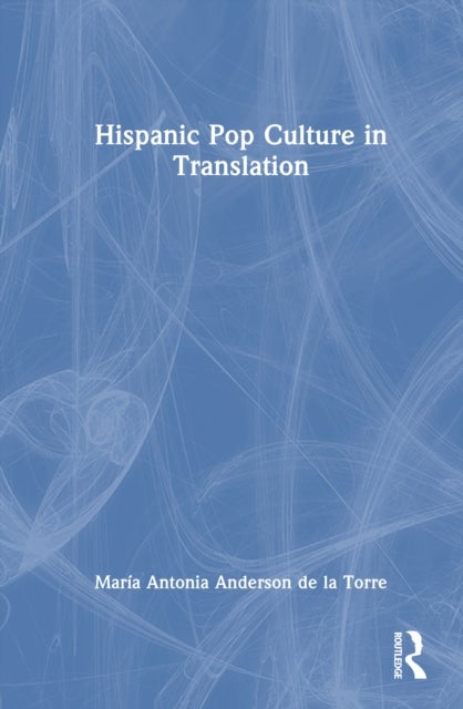 Hispanic Pop Culture in Translation