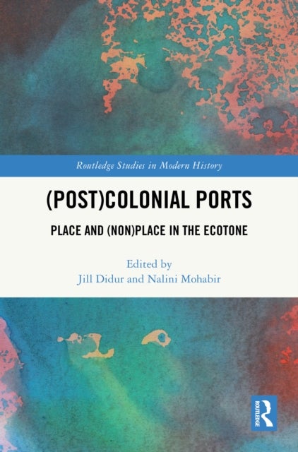 (Post)Colonial Ports - Place and (Non)Place in the Ecotone