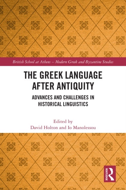 The Greek Language after Antiquity - Advances and Challenges in Historical Linguistics