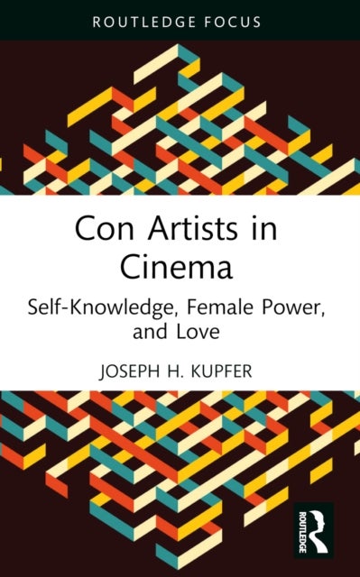 Con Artists in Cinema - Self-Knowledge, Female Power, and Love