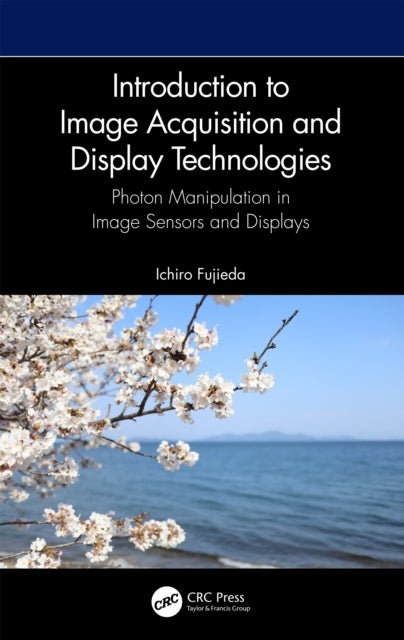Introduction to Image Acquisition and Display Technologies - Photon manipulation in image sensors and displays