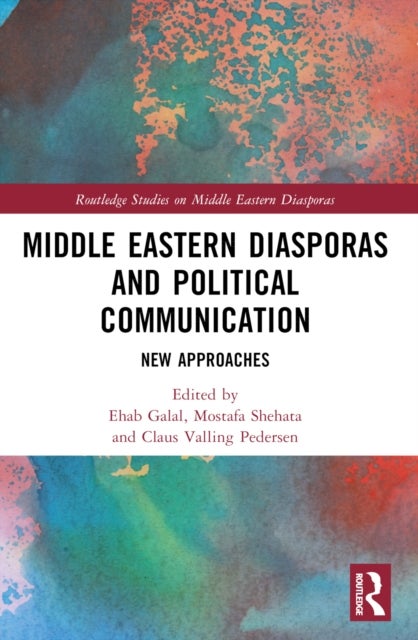 Middle Eastern Diasporas and Political Communication - New Approaches