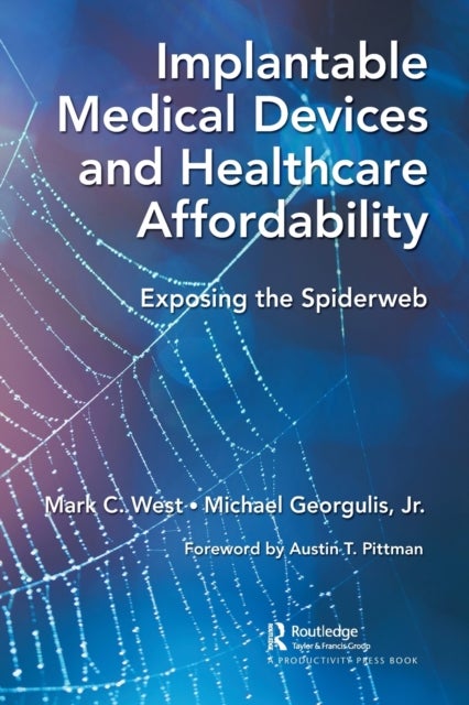 Implantable Medical Devices and Healthcare Affordability - Exposing the Spiderweb