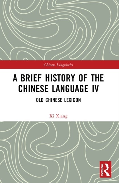 A Brief History of the Chinese Language IV - Old Chinese Lexicon