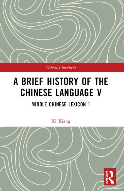 A Brief History of the Chinese Language V - Middle Chinese Lexicon 1