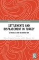 Settlements and Displacement in Turkey