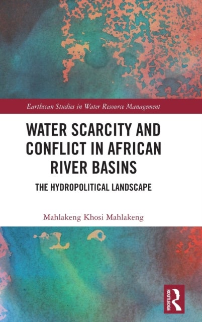 Water Scarcity and Conflict in African River Basins - The Hydropolitical Landscape