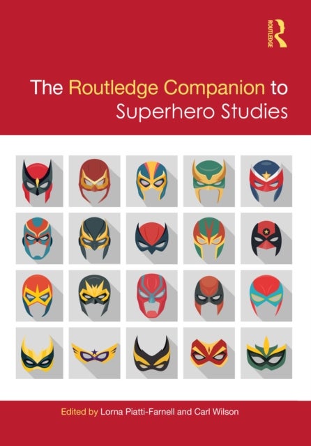 The Routledge Companion to Superhero Studies