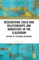 Researching Child-Dog Relationships and Narratives in the Classroom
