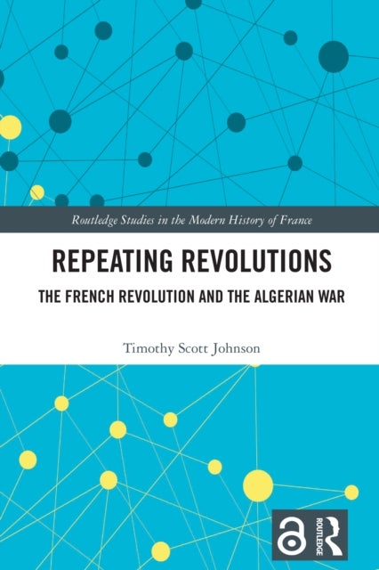 Repeating Revolutions - The French Revolution and the Algerian War