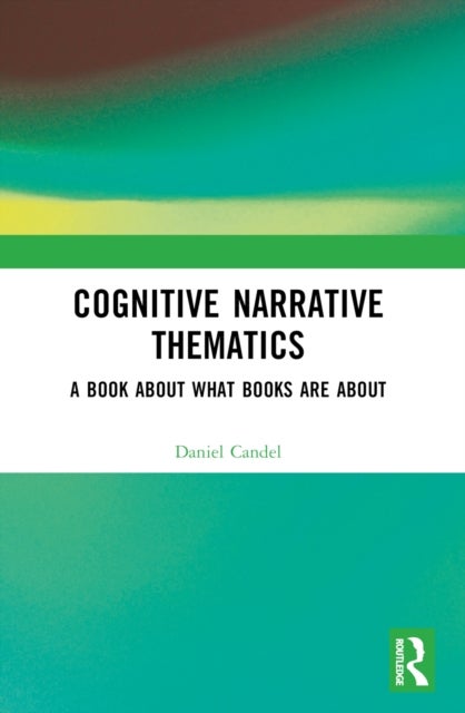 Cognitive Narrative Thematics - A Book About What Books Are About