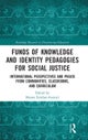 Funds of Knowledge and Identity Pedagogies for Social Justice