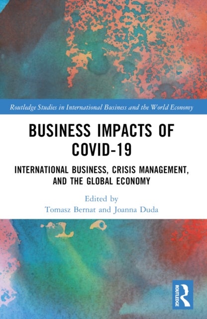 Business Impacts of COVID-19 - International Business, Crisis Management, and the Global Economy