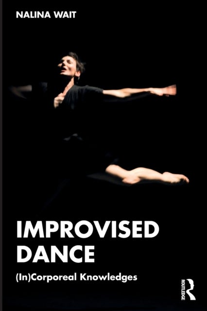 Improvised Dance - (In)Corporeal Knowledges