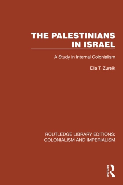 The Palestinians in Israel - A Study in Internal Colonialism