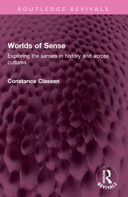 Worlds of Sense - Exploring the senses in history and across cultures