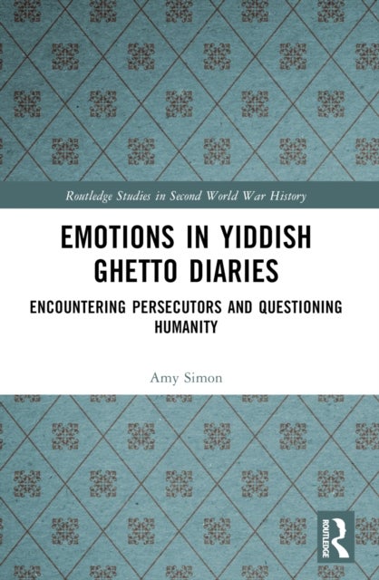 Emotions in Yiddish Ghetto Diaries - Encountering Persecutors and Questioning Humanity