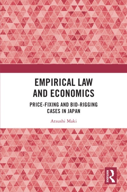 Empirical Law and Economics - Price-Fixing and Bid-Rigging Cases in Japan