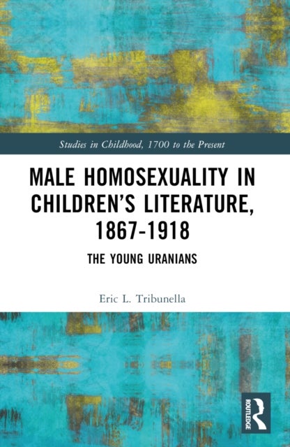 Male Homosexuality in Children’s Literature, 1867–1918 - The Young Uranians