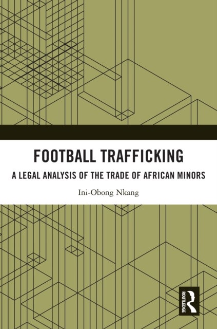 Football Trafficking - A Legal Analysis of the Trade of African Minors