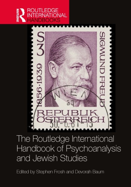 The Routledge International Handbook of Psychoanalysis and Jewish Studies